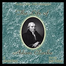 The Life of Adam Clarke (Audio CD)